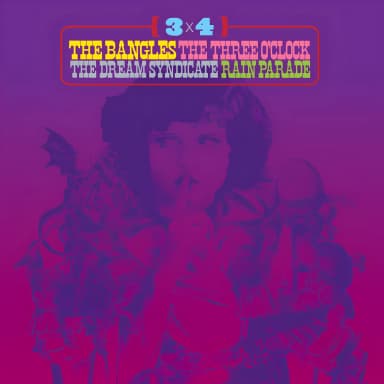 3 X 4 The Bangles, The Three O'clock, The Dream Syndicate, Rain Parade