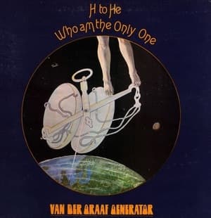H To He Who Am The Only One