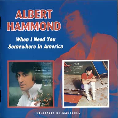 When I Need You / Somewhere In America