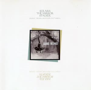 Solaris, The Mirror, Stalker - Music From The Motion Pictures