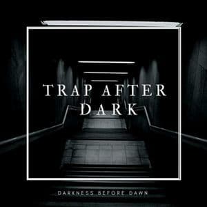 Trap After Dark
