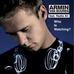 Who Is Watching? (Feat. Nadia Ali)