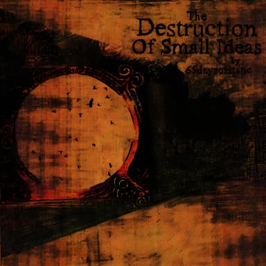 The Destruction Of Small Ideas