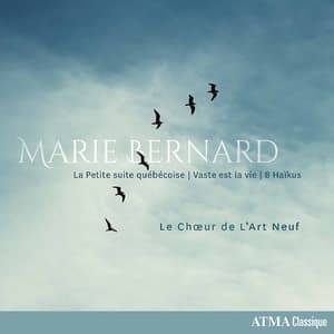 Marie Bernard La Petite Suite Quebecoise, Vaste Est La Vie & 8 Haikus