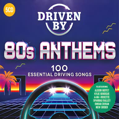 Driven By 80s Anthems: 100 Essential Driven Songs
