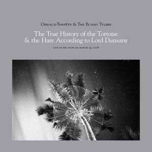 The True History Of The Tortoise & The Hare According To Lord Dunsany (live)