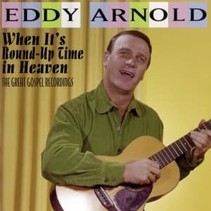 When It's Round-Up Time In Heaven: The Great Gospel Recordings