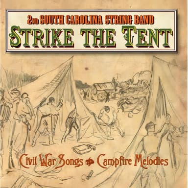 Strike The Tent (Civil War Songs & Campfire Melodies)