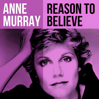 Anne Murray: Reason To Believe