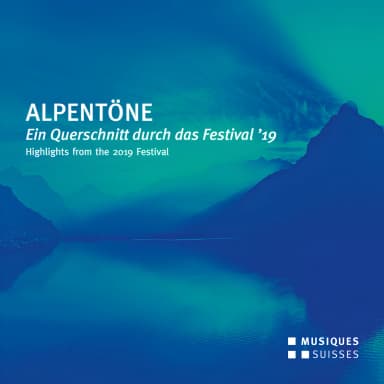 Alpentöne: Ein Querschnitt durch das Festival 2019 (Live)