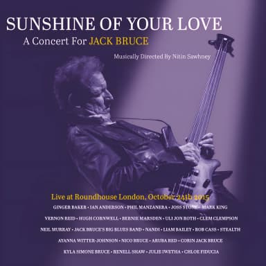 Sunshine Of Your Love - A Concert For Jack Bruce