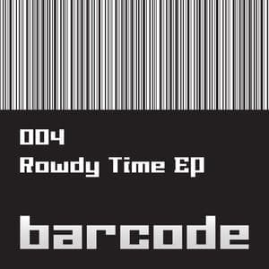 The Rowdy Time Ep