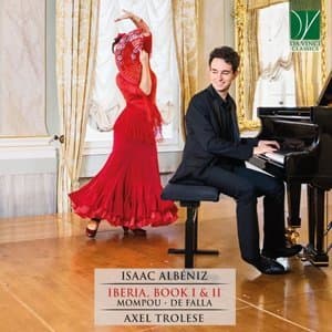 Albeniz: Iberia, Book I & II, Mompou: Cançons i Dansas, De Falla: Fantasia Bætica