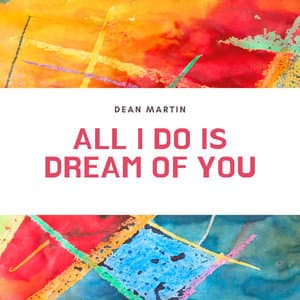 All I Do Is Dream of You