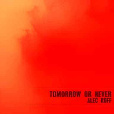 Tomorrow Or Never
