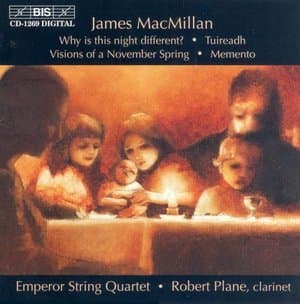 MacMillan: Why is this night different?, Tuireadh, Visions of a November Spring, Memento