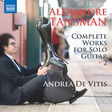 Tansman: Complete Works for Solo Guitar, Vol. 2