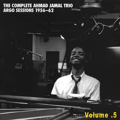 Complete Ahmad Jamal Trio Argo Sessions Vol.5 1956-1962