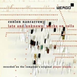 Nancarrow: Late and Unknown. Works on Rolls