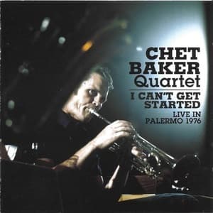 I Can't Get Started (Live In Palermo 1976)