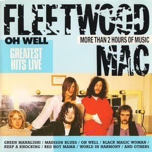 Oh Well (Greatest Hits Live)