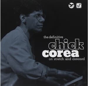 The Definitive Chick Corea On Stretch And Concord