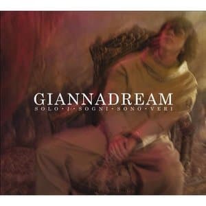 Giannadream: Solo I Sogni Sono Veri
