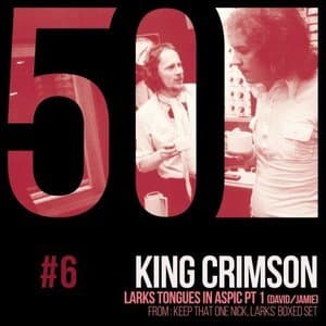 Larks' Tongues in Aspic, Pt. 1 (KC50, Vol. 6)