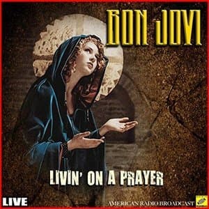 Livin' On A Prayer