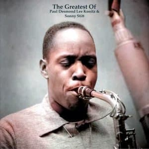 The Greatest Of Paul Desmond Lee Konitz & Sonny Stitt