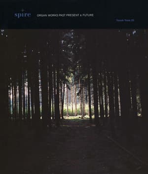 Spire: Organ Works Past, Present & Future