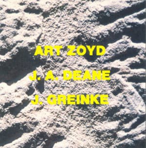 Art Zoyd - J. A. Deane - J. Greinke