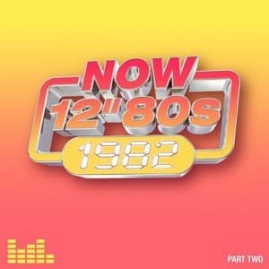 Now 12” 80s: 1982 Part Two