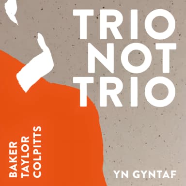 Trio Not Trio - Yn Gyntaf