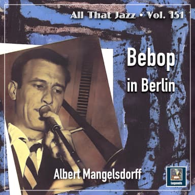 Albert Mangelsdorff: Bebop in Berlin