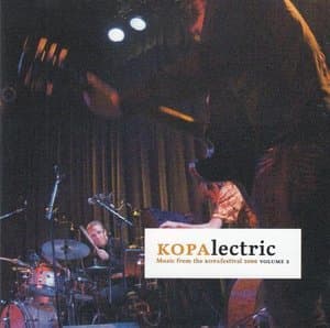 KOPAlectric (Music From The KOPAfestival 2006 Volume 2)