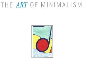 The Art of Minimalism