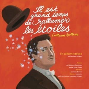 Il est grand temps de rallumer les etoiles (Guillaume Apollinaire)