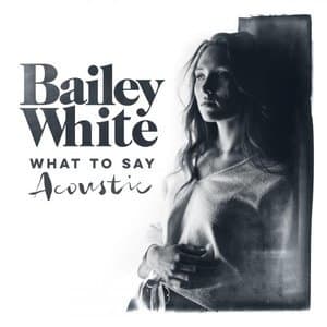 What to Say (Acoustic)