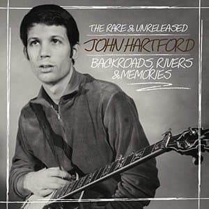 Backroads, Rivers & Memories: The Rare & Unreleased John Hartford