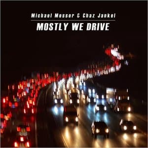 Mostly We Drive