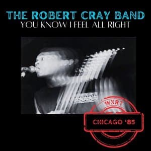 You Know I Feel All Right (Live Chicago 85)