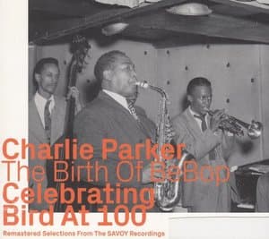 The Birth Of BeBop: Celebrating Bird At 100 Vol. 2