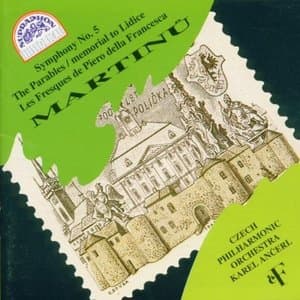 Martinu: Symphony Ndeg5, Memorial To Lidice, Les Fresques De Piero Della Francesca, The Parables