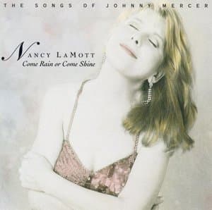 Come Rain Or Come Shine :  The Songs of Johnny Mercer