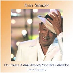 De Cannes A Saint-Tropez Avec Henri Salvador
