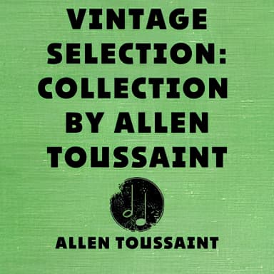 Vintage Selection: Collection by Allen Toussaint (2021 Remastered)