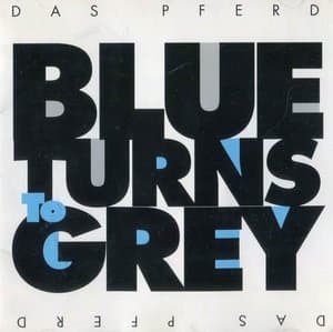 Blue Turns To Grey