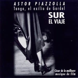 Tango, El Exilio De Gardel (Sur El Viaje)