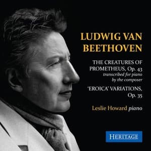 Beethoven: Eroica Variations; The Creatures of Prometheus (transcribed for piano)